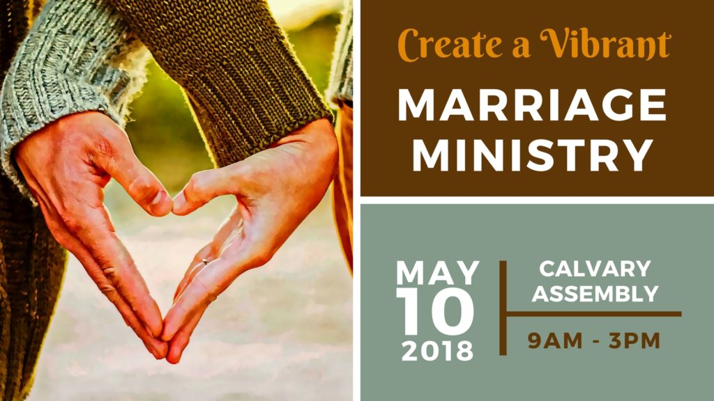 Marriage Ministry Workshop on May 10 at Calvary Assembly